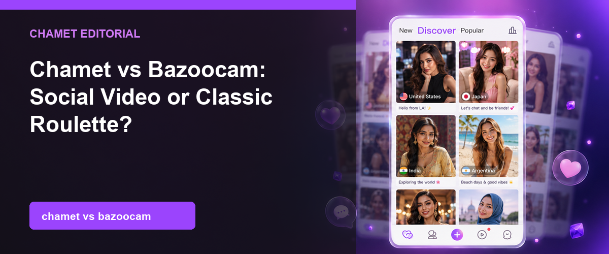 Chamet vs Bazoocam: Which Video Chat Fits You? cover image